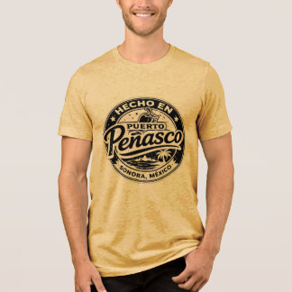 Hencho en Puerto Peñasco T-shirt – Rocky Point MX