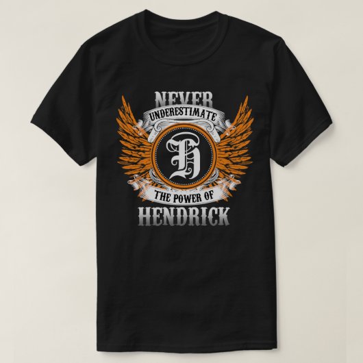 Hendrick Name Shirt onderschat nooit de kracht (Design voorkant)