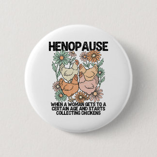 Henopause Grappige Kip Liefhebber Vrouwen Die Kipp Ronde Button 5,7 Cm