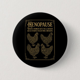 Henopause Wanneer een vrouw een bepaalde leeftijd  Ronde Button 5,7 Cm