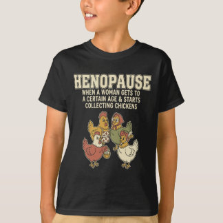 Henopause Wanneer een vrouw een bepaalde leeftijd  T-shirt