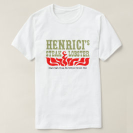 Henrici's Restaurant, Steak & Lobster, Chicago, IL T-shirt
