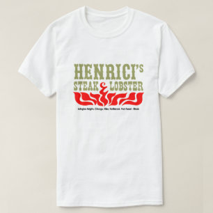 Henrici's Restaurant, Steak & Lobster, Chicago, IL T-shirt