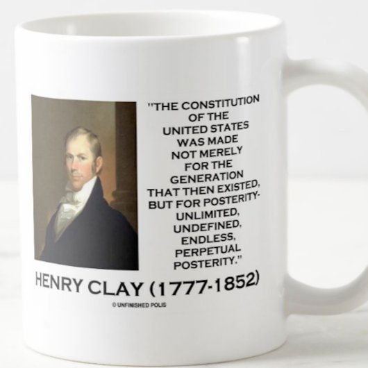 Henry Clay Constitution of United States Posterity Koffiemok