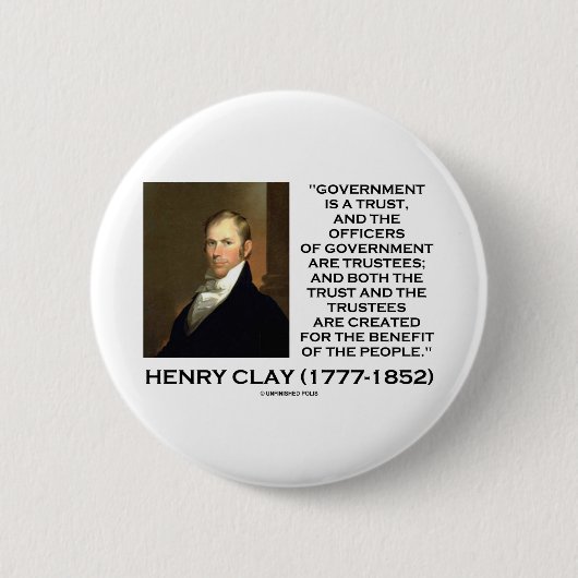 Henry Clay Govt Trust Officers zijn Trustees Quote Ronde Button 5,7 Cm (Voorkant)