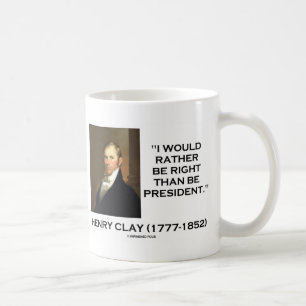 Henry Clay zou eerder goed zijn dan President Koffiemok