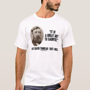 Henry David Thoreau het is een geweldige kunst om  T-shirt