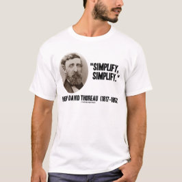 Henry David Thoreau vereenvoudigt Citaat T-shirt