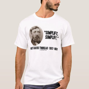 Henry David Thoreau vereenvoudigt Citaat T-shirt