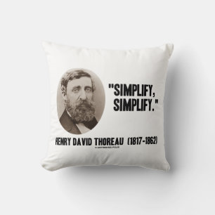 Henry David Thoreau vereenvoudigt vereenvoudigt Kussen