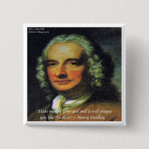 Henry Fielding "Als geld jouw God is" citaat Vierkante Button 5,1 Cm