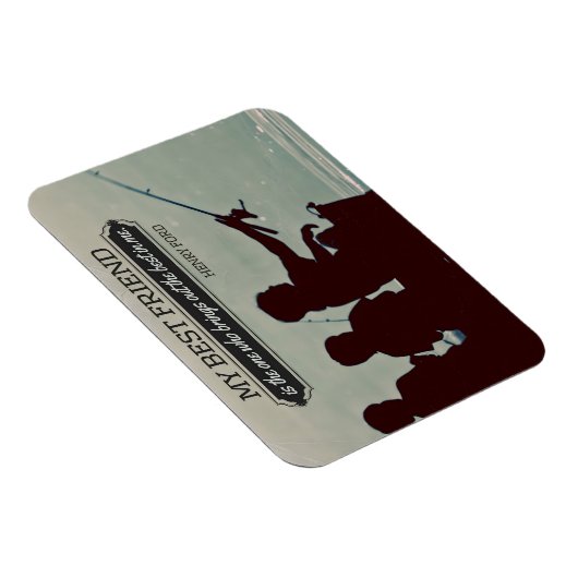 Henry Ford Inspirerend Quote "Beste vriend" Magneet (Rechterzijde)