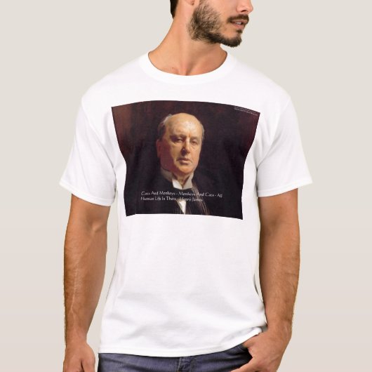 Henry James "Monkeys & Cats" Wisdom Quote Gifts T-shirt (Voorkant)