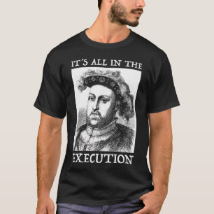 Henry VIII 8th - Engels Geschiedenis Quote T-shirt