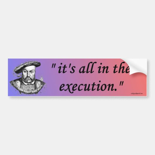 henry VIII quote Bumpersticker (Voorkant)