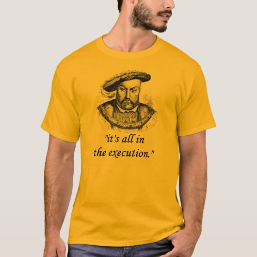 henry VIII quote T-shirt (Voorkant)