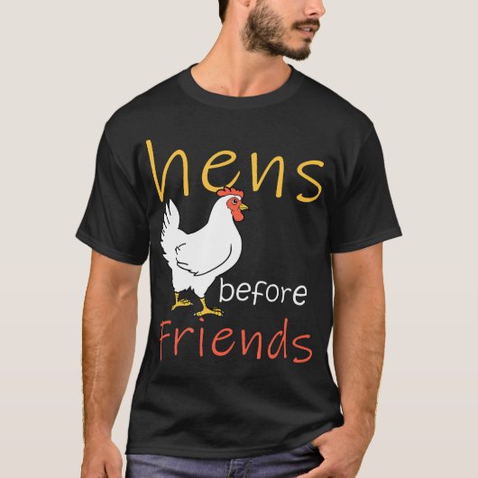 Hens Before Friends Kip T-shirt (Voorkant)
