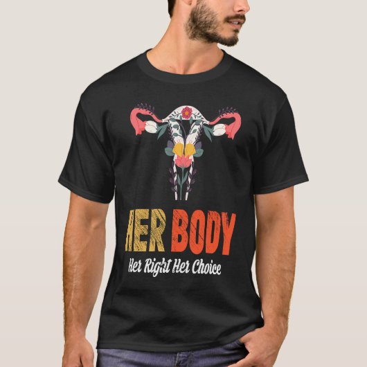 Her Body Her Right Her Choice T-shirt (Voorkant)