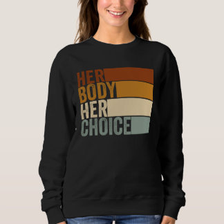 Her Body Her Right Her Choice Vintage  Feminist pr Trui