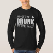 HER FAULT   Men  Cool Drinking Drunk T-shirt (Voorkant)