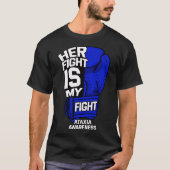 Her Fight Is My Fight Ataxia Movement Disorder War T-shirt (Voorkant)