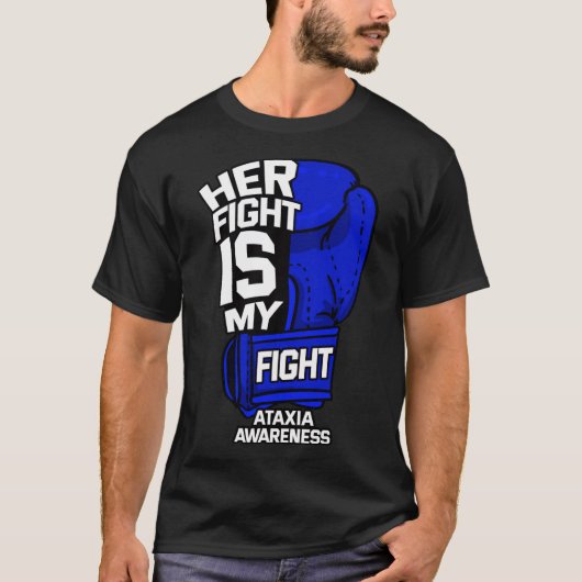 Her Fight Is My Fight Ataxia Movement Disorder War T-shirt (Voorkant)