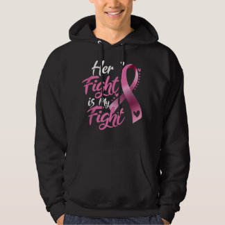 Her Fight Is My Fight Breast Cancer Awareness Hoodie