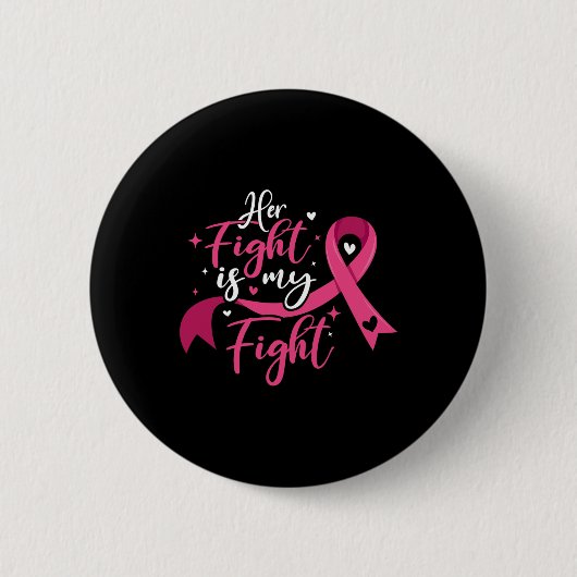 Her Fight Is My Fight Breast Cancer Awareness Ronde Button 5,7 Cm (Voorkant)