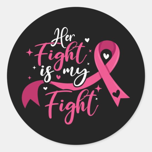 Her Fight Is My Fight Breast Cancer Awareness  Ronde Sticker (Voorkant)