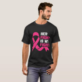 Her Fight Is My Fight Breast Cancer Awareness Surv T-shirt (Voorkant volledig)