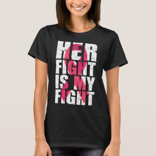 Her Fight Is My Fight Breast Cancer Awareness T-shirt