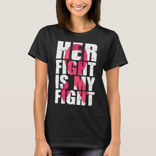 Her Fight Is My Fight Breast Cancer Awareness T-shirt (Voorkant)