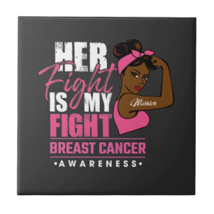 Her Fight Is My Fight Breast Cancer Awareness Tegeltje