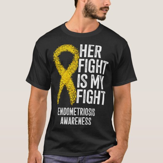 Her Fight Is My Fight Endometriosis Awareness T-shirt (Voorkant)