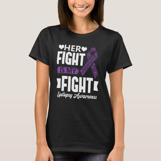 Her Fight Is My Fight Epilepsy Awareness Month Sup T-shirt (Voorkant)