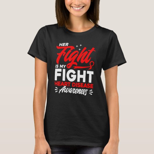 Her Fight Is My Fight Heart Disease Awareness T-shirt (Voorkant)
