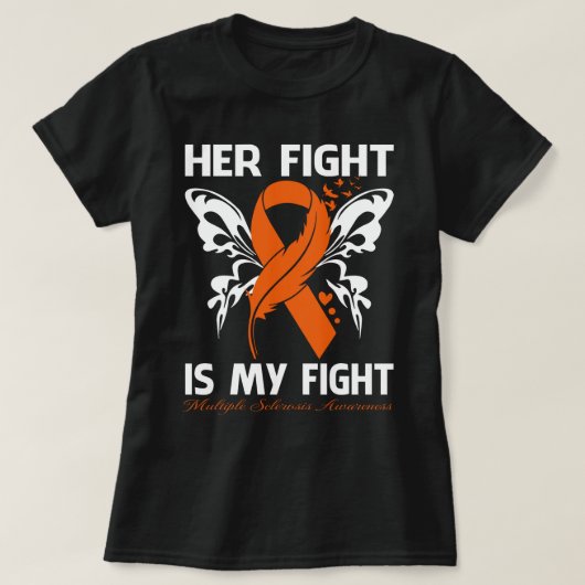 Her Fight Is My Fight MULTIPLE SCLEROSIS AWARENESS T-shirt (Design voorkant)