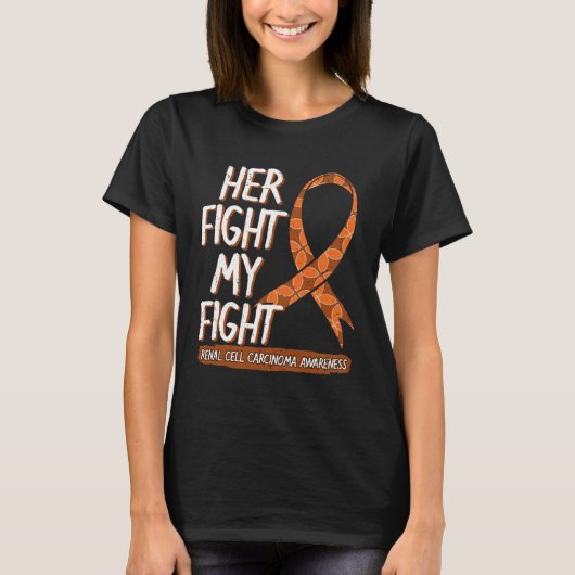 Her Fight Is My Fight Renal Cell Carcinoma Awarene T-shirt (Voorkant)