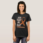 Her Fight Is My Fight Renal Cell Carcinoma Awarene T-shirt (Voorkant volledig)