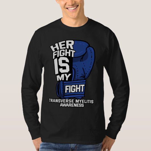 Her Fight Is My Fight Transverse Myelitis Warrior  T-shirt (Voorkant)