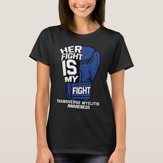 Her Fight Is My Fight Transverse Myelitis Warrior  T-shirt (Voorkant)