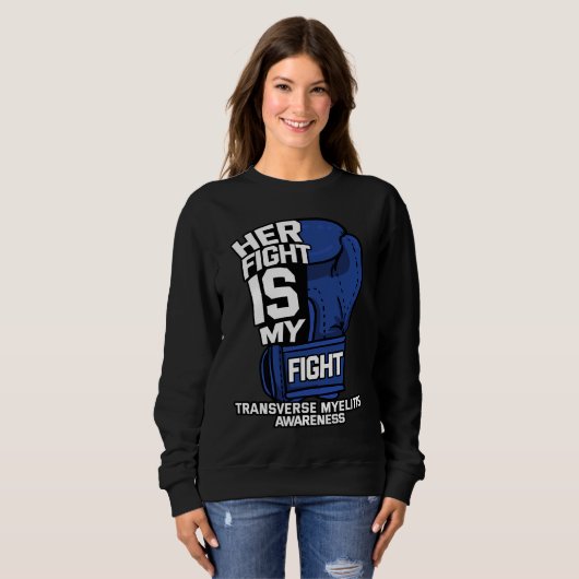 Her Fight Is My Fight Transverse Myelitis Warrior  Trui (Voorkant volledig)