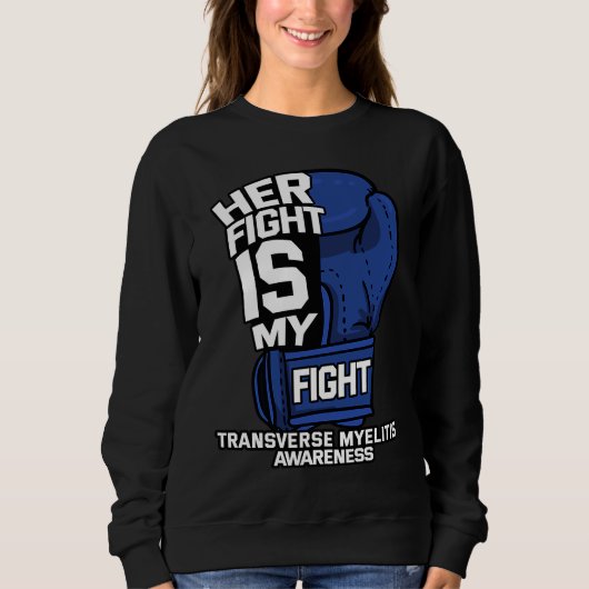Her Fight Is My Fight Transverse Myelitis Warrior  Trui (Voorkant)
