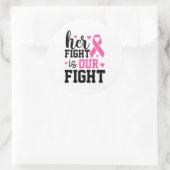 Her Fight Is Our Fight Breast Cancer Awareness Ronde Sticker (Tas)
