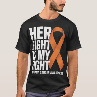 Her Fight My Fight Orange Ribbon Leukemia Cancer T-shirt