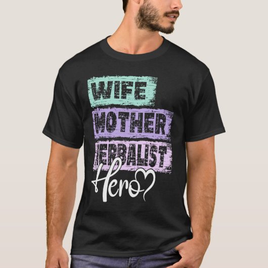 Herbalist van de held van de moeder van het beroep t-shirt (Voorkant)