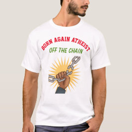 Herboren Atheïst Los Van De Keten T-shirt