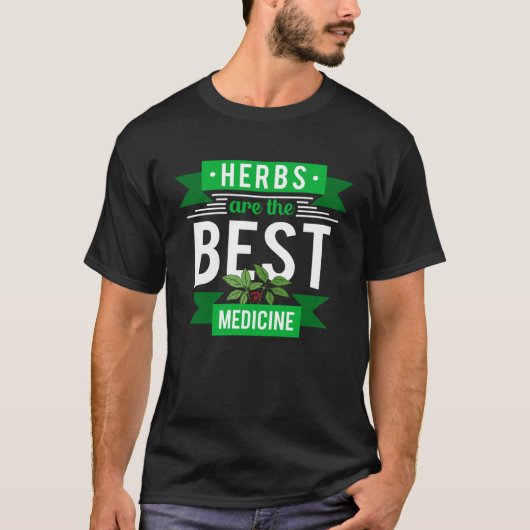 Herbs Are Best Medicine Herbalist Herbalism Apothe T-shirt (Voorkant)