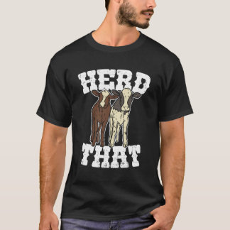 Herd Dat Grappige Koe Liefhebber Boer Rancher Gift T-shirt