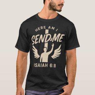 Here Am I Send Me Christelijke Missie Jesaja 68 Bi T-shirt